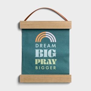 Candace Cameron Bure Dream Big, Pray Bigger Banner Wall Art